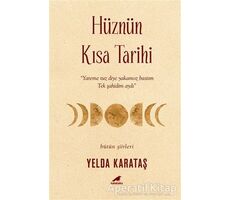 Hüznün Kısa Tarihi - Yelda Karataş - Kara Karga Yayınları