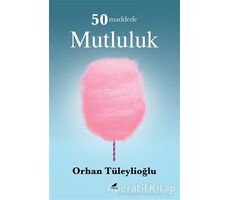 50 Maddede Mutluluk - Orhan Tüleylioğlu - Kara Karga Yayınları