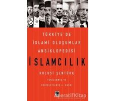 İslamcılık - Türkiyede İslami Oluşumlar Ansiklopedisi - Hulusi Şentürk - Çıra Yayınları
