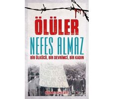 Ölüler Nefes Almaz - Bir Ülkücü Bir Devrimci Bir Kadın - Özcan Yeniçeri - Kripto Basım Yayın