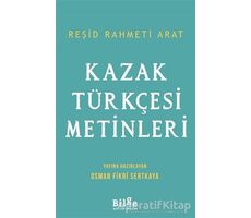 Kazak Türkçesi Metinleri - Reşid Rahmeti Arat - Bilge Kültür Sanat