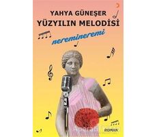 Yüzyılın Melodisi - Yahya Güneşer - Cinius Yayınları