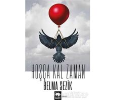 Hoşça Kal Zaman - Belma Sezik - Eksik Parça Yayınları