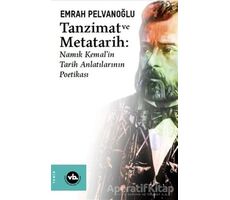 Tanzimat ve Metatarih - Namık Kemalin Tarih Anlatılarının Poetikası