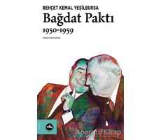 Bağdat Paktı 1950 - 1959 - Behçet Kemal Yeşilbursa - Vakıfbank Kültür Yayınları