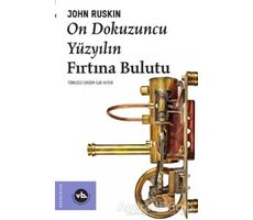 On Dokuzuncu Yüzyılın Fırtına Bulutu - John Ruskin - Vakıfbank Kültür Yayınları