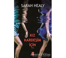 Kız Kardeşim İçin - Sarah Healy - Pena Yayınları