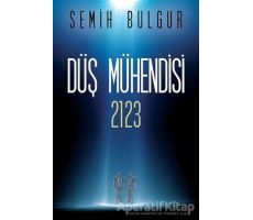 Düş Mühendisi 2123 - Semih Bulgur - Cinius Yayınları