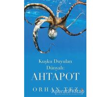 Kuşku Duyulan Dünyalı: Ahtapot - Orhan Tez - Cinius Yayınları