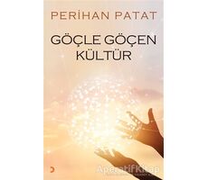Göçle Göçen Kültür - Perihan Patat - Cinius Yayınları