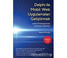 Delphi İle Mobil Web Uygulamaları Geliştirmek - Selçuk Nuray - Cinius Yayınları