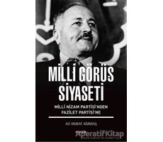 Milli Görüş Siyaseti - Ali Murat Ağırbaş - Kopernik Kitap