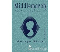 Middlemarch 1 - George Eliot - Nora Kitap