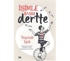 İşimle Başım Dertte - Toprak Işık - Delidolu