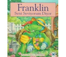 Franklin Seni Seviyorum Diyor - Paulette Bourgeois - Mavi Kelebek Yayınları