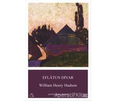 Eflatun Diyar - William Henry Hudson - Aylak Adam Kültür Sanat Yayıncılık