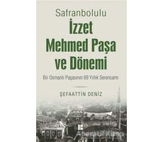 Safranbolulu İzzet Mehmed Paşa ve Dönemi - Şefaattin Deniz - Bilge Kültür Sanat