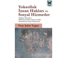 Yoksulluk, İnsan Hakları ve Sosyal Hizmetler - Neşe Şahin Taşğın - Nika Yayınevi