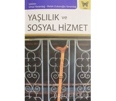 Yaşlılık ve Sosyal Hizmet - Emine Özmete - Nika Yayınevi