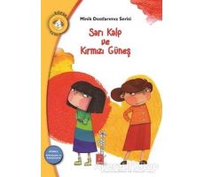 Sarı Kalp ve Kırmızı Güneş - Minik Dostlarımız Serisi - İoanna Babeta - Pena Yayınları