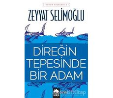 Direğin Tepesinde Bir Adam - Zeyyat Selimoğlu - Eksik Parça Yayınları