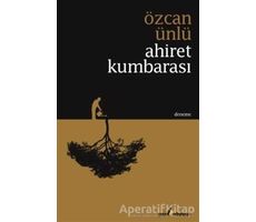 Ahiret Kumbarası - Özcan Ünlü - Çıra Yayınları