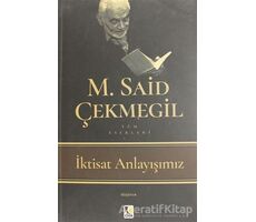 İktisat Anlayışımız - M. Said Çekmegil - Çıra Yayınları