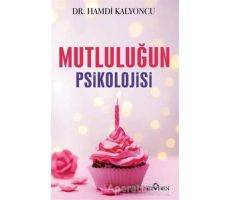 Mutluluğun Psikolojisi - Hamdi Kalyoncu - Yediveren Yayınları