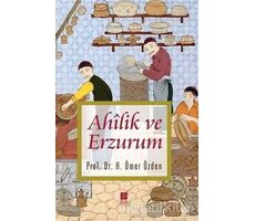 Ahilik ve Erzurum - H. Ömer Özden - Bilge Kültür Sanat