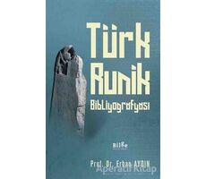Türk Runik Bibliyografyası - Erhan Aydın - Bilge Kültür Sanat