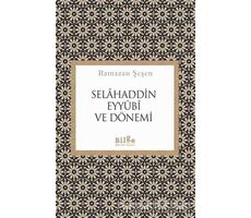 Selahaddin Eyyubi ve Dönemi - Ramazan Şeşen - Bilge Kültür Sanat