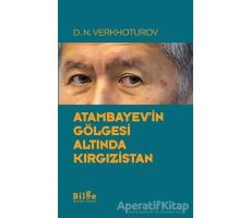 Atambayevin Gölgesi Altında Kırgızistan - D.N. Verkhoturov - Bilge Kültür Sanat