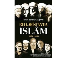 Bulgaristanda İslam (1878 - 2018) - Basri Zilabid Çalışkan - İnkılab Yayınları