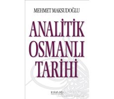 Analitik Osmanlı Tarihi - Mehmet Maksudoğlu - İnkılab Yayınları