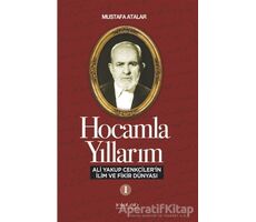 Hocamla Yıllarım 1 - Mustafa Atalar - İnkılab Yayınları