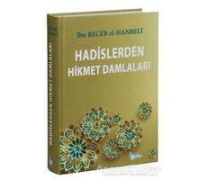 Hadislerden Hikmet Damlaları - İmam İbni Recep el-Hanbeli - Beka Yayınları