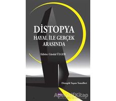 Distopya - Hayal ile Gerçek Arasında - Gürdal Ülger - Aya Kitap