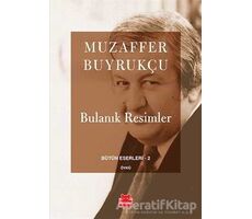 Bulanık Resimler - Muzaffer Buyrukçu - Kırmızı Kedi Yayınevi