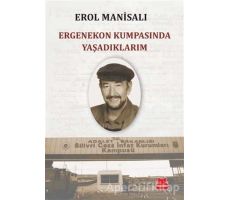 Ergenekon Kumpasında Yaşadıklarım - Erol Manisalı - Kırmızı Kedi Yayınevi