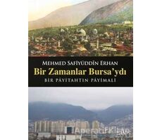 Bir Zamanlar Bursaydı - Safiyüddin Erhan - Sufi Kitap