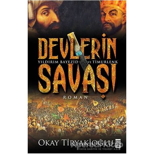 Devlerin Savaşı / Yıldırım - Timur - Okay Tiryakioğlu - Timaş Yayınları