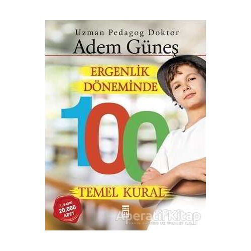 Ergenlik Döneminde 100 Temel Kural - Adem Güneş - Timaş Yayınları