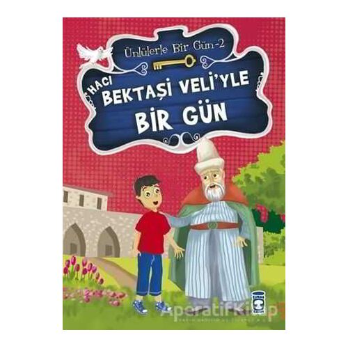 Hacı Bektaşi Veli’yle Bir Gün - Mustafa Orakçı - Timaş Çocuk