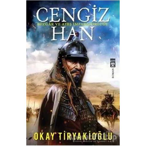 Cengiz Han - Okay Tiryakioğlu - Timaş Yayınları