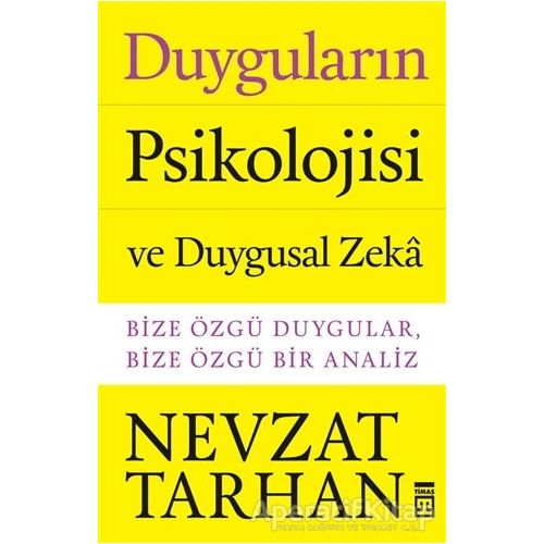 Duyguların Psikolojisi ve Duygusal Zeka - Nevzat Tarhan - Timaş Yayınları