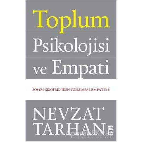 Toplum Psikolojisi ve Empati - Nevzat Tarhan - Timaş Yayınları