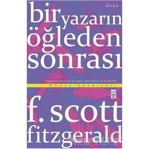 Bir Yazarın Öğleden Sonrası - Francis Scott Key Fitzgerald - Timaş Yayınları