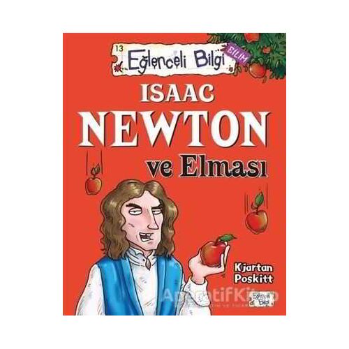Isaac Newton ve Elması Eğlenceli Bilgi - 61 - Kjartan Poskitt - Timaş Yayınları