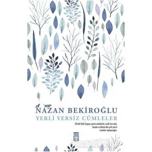 Yerli Yersiz Cümleler - Nazan Bekiroğlu - Timaş Yayınları