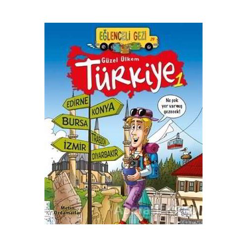 Eğlenceli Gezi 29 - Güzel Ülkem Türkiye 1 - Metin Özdamarlar - Eğlenceli Bilgi Yayınları